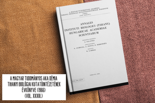 A MAGYAR TUDOMÁNYOS AKA DÉMIA  TIHANYI BIOLÓGIAI KUTATÓINTÉZETÉNEK ÉVKÖNYVE (1966)  (VOL. XXXIII.) 